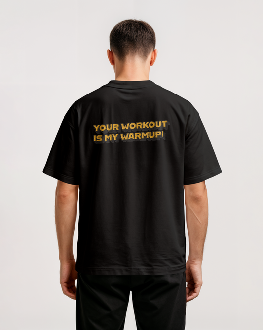 Black Oversized T-shirt - your workout is my warmup